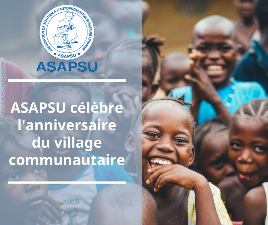 ASAPSU célèbre l’anniversaire du « Village Communautaire »